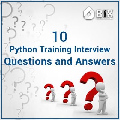 10 Python Training Interview Questions and Answers (A MUST READ)