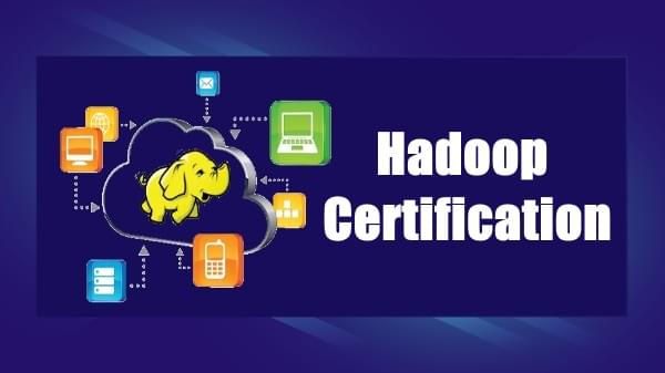 Why should one choose Hadoop Certification?
