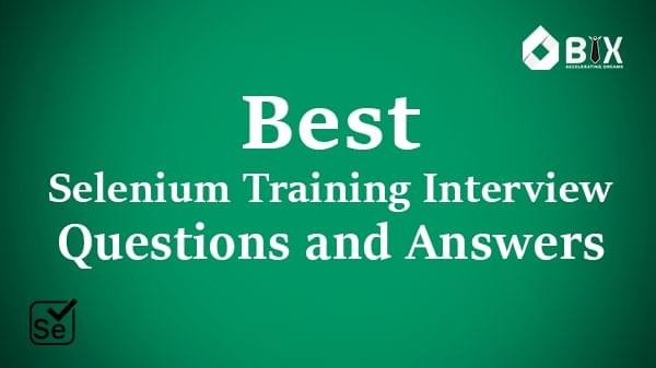Best Selenium Training Interview Questions and Answers
