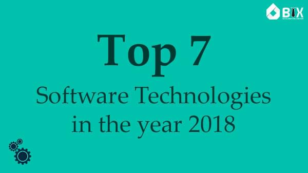 7 most trending software technologies in the year 2018