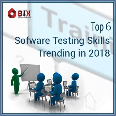 Top 6 Software Testing Skills trending in 2018